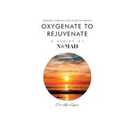 Ash Kapoor Oxygenate to Rejuvenate (Tascabile) Nomad