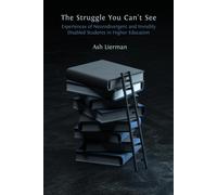 Ash Lierman The Struggle You Can't See: Experiences of Neurodivergen (Tascabile)