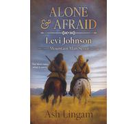 Ash Lingam Alone & Afraid: A Western Series: 31 (Levi Johnson Mounta (Tascabile)