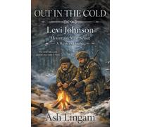 Ash Lingam Out in the Cold (Tascabile) Levi Johnson Mountain Man Scout