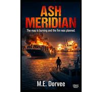 Ash Meridian: The map is burning and the fire was planned: 8