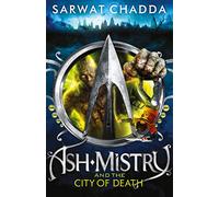 Ash Mistry and the City of Death: Book 2