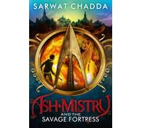 Ash Mistry and the Savage Fortress: Book 1