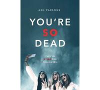 Ash Parsons You're So Dead (Copertina rigida)