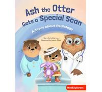Ash the Otter Gets a Special Scan: A Story about Radiology