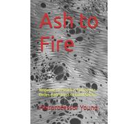 Ash to Fire: Negative to Positive. Entropy to Order. Bad Stress to Good Stress.