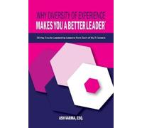 Ash Varma Esq. Ash V Why Diversity of Experience Makes You a Better (Tascabile)