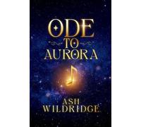Ash Wildridge Ode to Aurora (Tascabile)