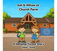 Ash & Willow at Church Farm: A National Forest Story