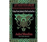 Left Hand Path Sorcery: Rituals and Teachings for Gnostic Satanists