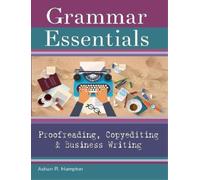 Ashan R. Hampto Grammar Essentials for Proofreading, Copyediting & B (Tascabile)