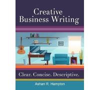 Ashan R. Hampton Creative Business Writing (Tascabile)