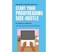 Ashan R. Hampton Start Your Proofreading Side-Hustle (Tascabile)