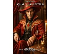 Ashar, l'Usurpateur: Un livre-jeu de fantasy où VOUS êtes le héros: 2