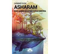 Asharam. Dove Gandhi ha sconfitto la camorra