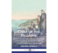 Ashbel Steele Chief of the Pilgrims (Tascabile)