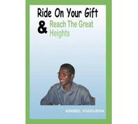 ASHBEL VUDZIJENA Ride On Your Gift & Reach The Great Heights (Copertina rigida)