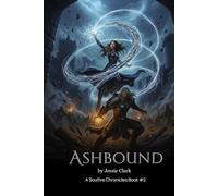 Ashbound: "The bond made them powerful. The world will make them choose.": 2