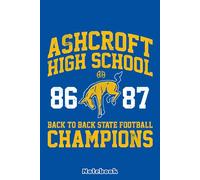 Ashcroft High School State Football Champions Notebook: 120 Pages 6x9, Blank Lined Notebook, Journal, Diary, Note Pad, Writing Notes, For Students, Work or Personal Use