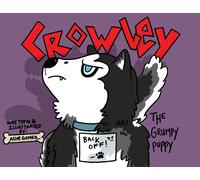 Ashe Gomez Crowley: The Grumpy Puppy (Book)