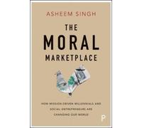 Asheem Singh The Moral Marketplace (Tascabile)