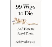 Ashely Alker MD 99 Ways to Die (Copertina rigida) (PRESALE 03/09/2026)
