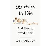 Ashely Alker MD 99 Ways to Die (Copertina rigida) (PRESALE 23/07/2026)