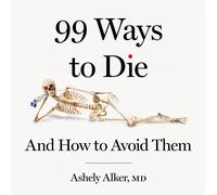 Ashely Alker MD 99 Ways to Die (Tascabile)