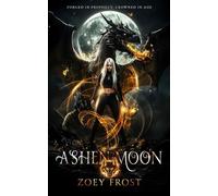 Ashen Moon: Forged In Prophecy, Crowned In Ash