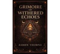 Ashen Thorne Grimoire of withered echoes (Tascabile)