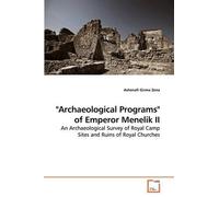 Ashenafi Girma Zena "Archaeological Programs" of Emperor Menelik II (Tascabile)
