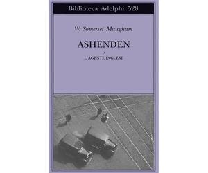 Ashenden o L'agente inglese - Maugham W. Somerset