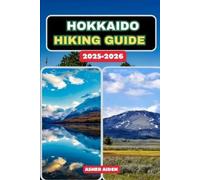 Asher Aiden Hokkaido Hiking Guide 2025-2026 (Tascabile)