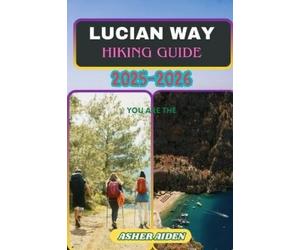 Asher Aiden Lycian Way Hiking Guide 2025-2026 (Tascabile)