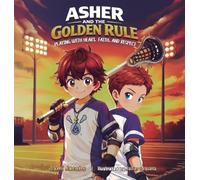 Asher and the Golden Rule: Playing with Heart, Faith, and Respect