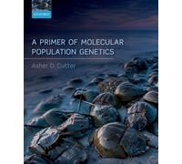 Asher D. Cutter A Primer of Molecular Population Genetics (Tascabile)