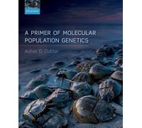 Asher D. Cutter A Primer of Molecular Population Genetics (Tascabile)
