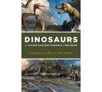 Asher Elbein Cindi Sirois Dinosaurs and Other Ancient Animals of B (Tascabile)