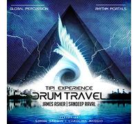 Asher, James/ Raval, Sandeep - Drum Travel - Tipi Experience (2 CD)