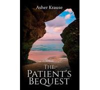 Asher Krause The Patient's Bequest (Tascabile)