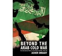 Asher Orkaby Beyond the Arab Cold War (Copertina rigida)