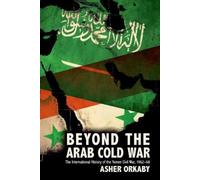 Asher Orkaby Beyond the Arab Cold War (Tascabile)