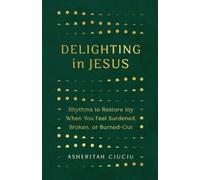 Asheritah Ciuciu Delighting In Jesus (Tascabile)