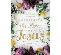 Asheritah Ciuciu Uncovering the Love of Jesus (Copertina rigida)