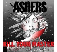 Ashers - Kill Your Master