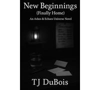 Ashes and Echoes Series Book 2.5 New Beginnings (Finally Home)
