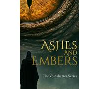 Ashes and Embers: Voidshatter Series: Book 01: 1