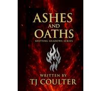 Ashes and Oaths: Shifting Shadows Series