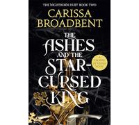 Carissa Broadbent The Ashes and the Star-Cursed King (Tascabile)