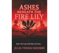 Ashes Beneath the FIre Lily